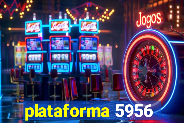 plataforma 5956